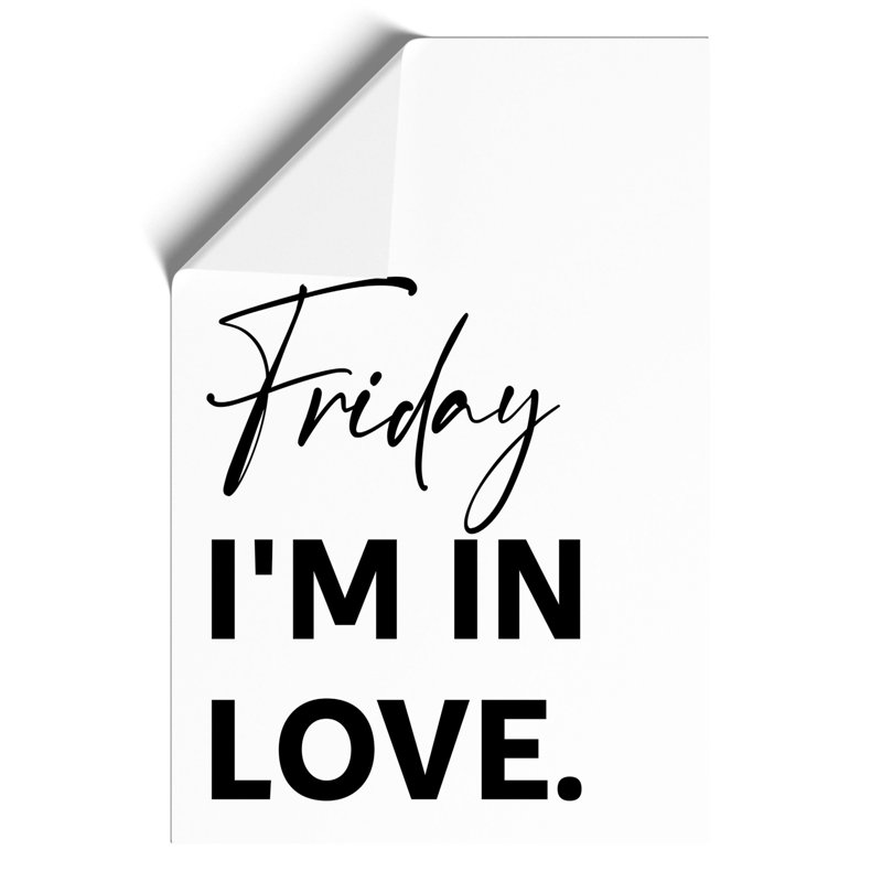 Friday Im in Love - Frameless Print, 84cm H x 59cm W x 0.1cm D