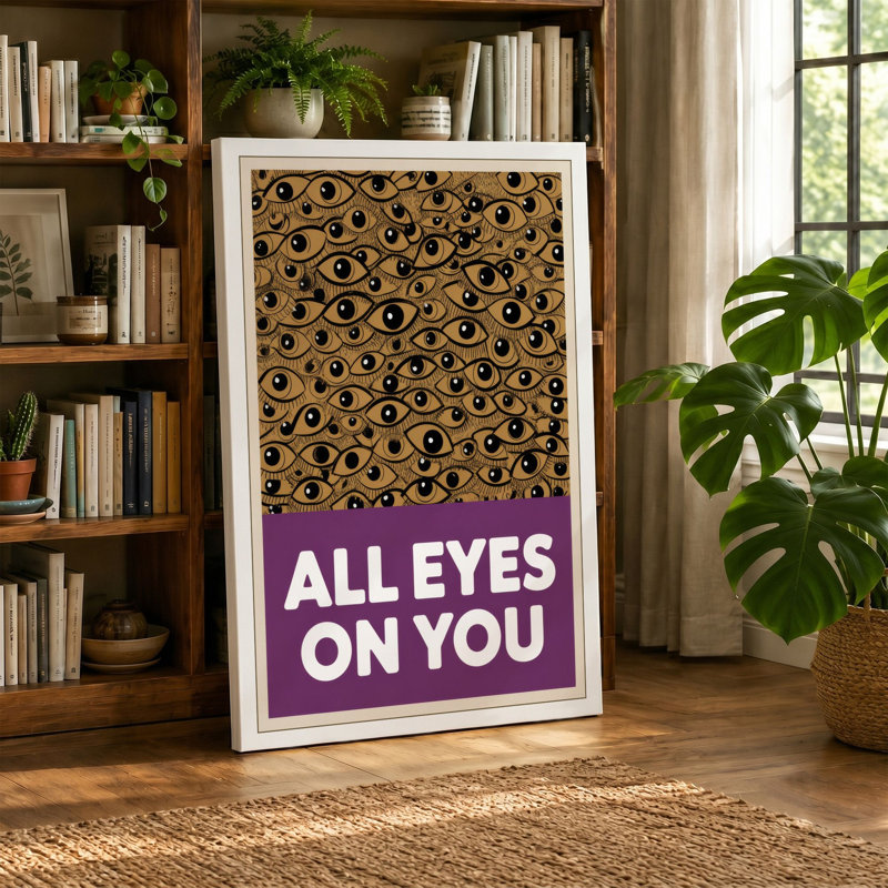 All Eyes On You Typography - Wrapped Canvas, 24x16 - 61.0 x 40.6 cm, Ochre Border