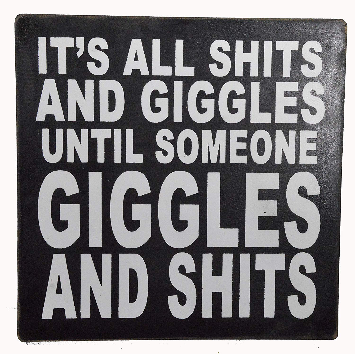 It's All Shits And Giggles Until Someone Giggles And Shits On A
