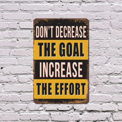 Don’t Decrease The Goal Increase The Effort Vintage Style 10 Inch x 14 Inch Plastic Sign Aim Higher Push Harder Perfect for Offices Gyms Classrooms Fun Gift for Students Athletes Teams