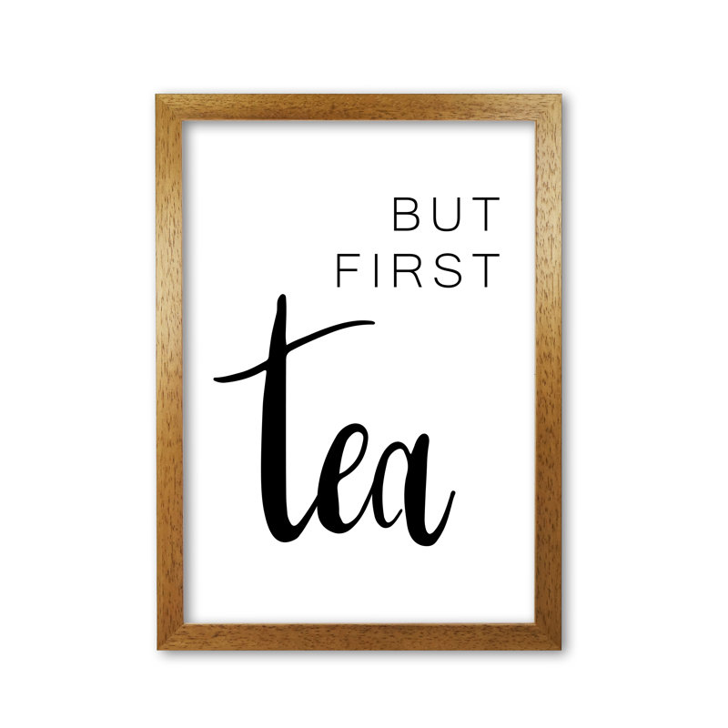 But First Tea - Print, Honey Oak Frame, 60 cm H x 42 cm W x 5 cm D