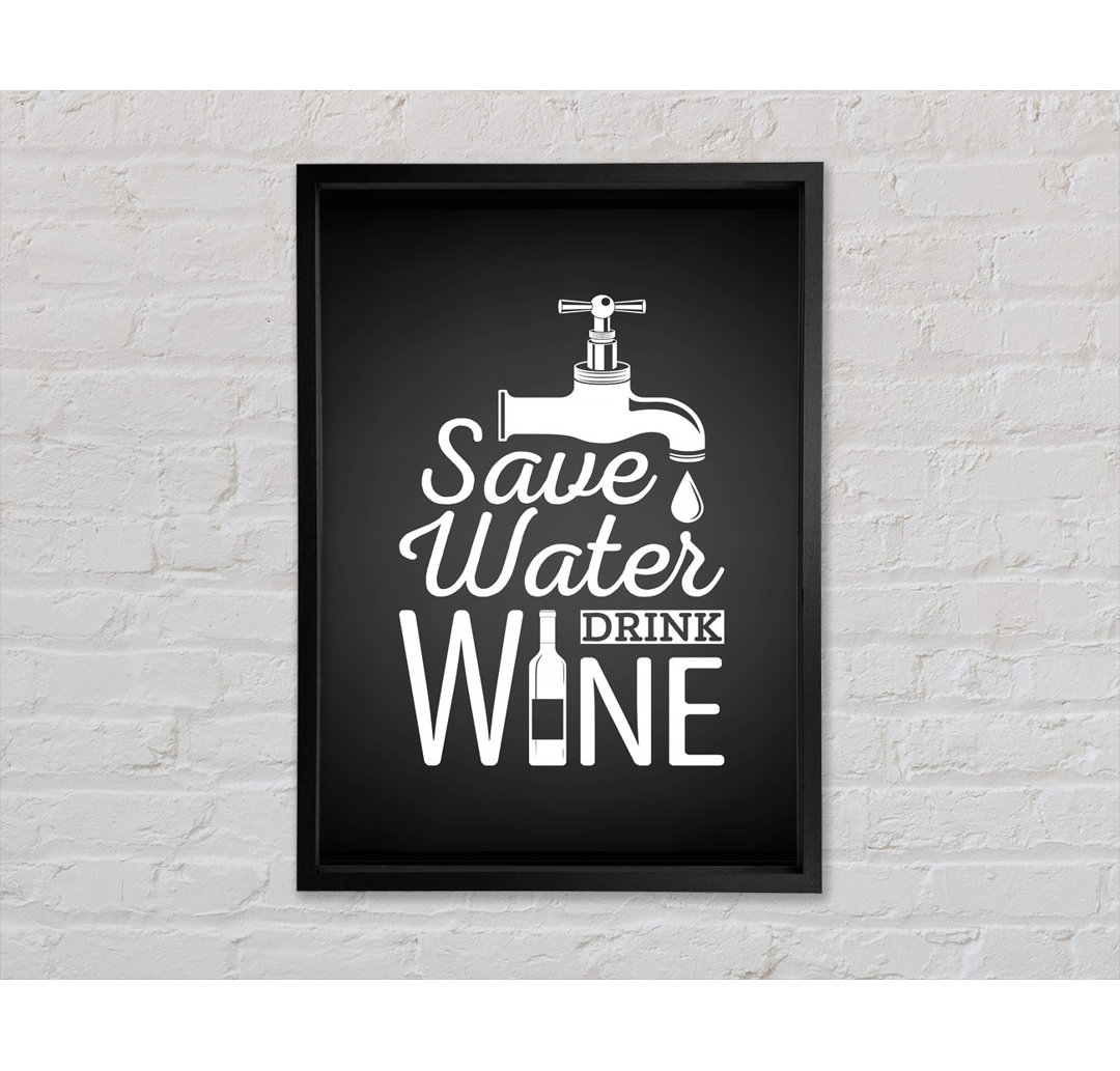 Save Water Drink Wine - Einzelner Bilderrahmen Typografie auf Leinwand