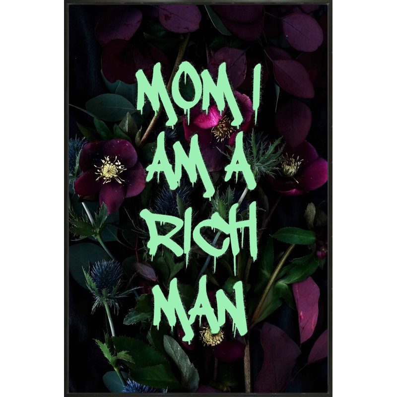 Mom I Am A Rich Man Print, Black Framed, 50" H x 33" W