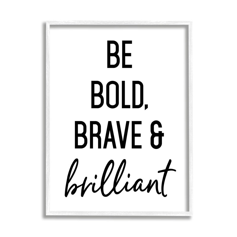 «Be Bold & Brave», H 14 po x l 11 po x P 1,5 po, Giclée encadrée blanc bord de mer