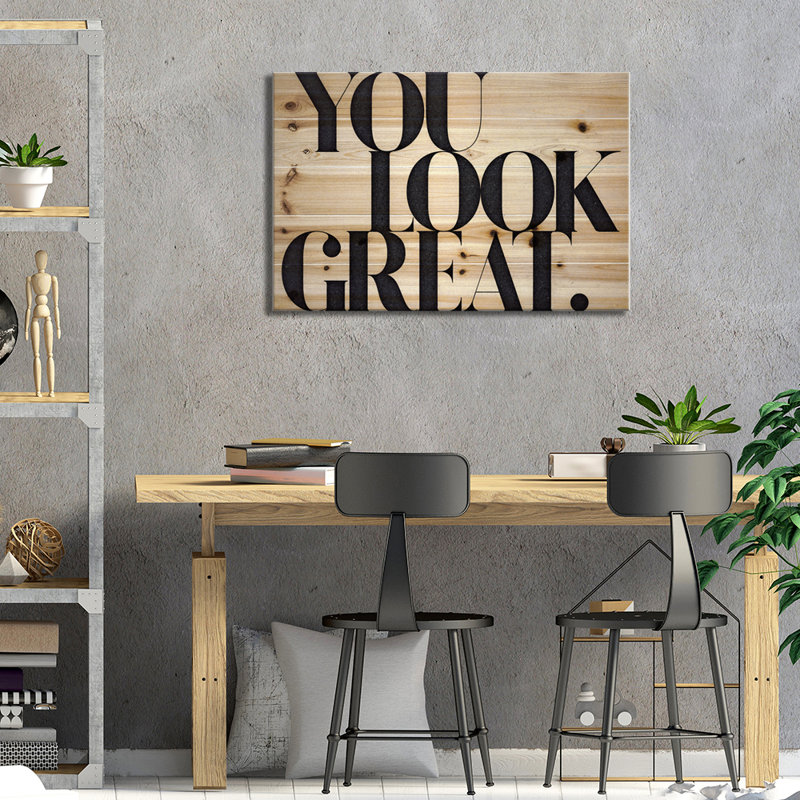 " You Look Great ", 40" W x 26" H