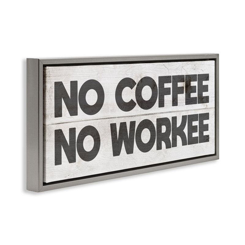 «No Coffee», Cadre flottant gris lustré, H 25 po x l 11 po