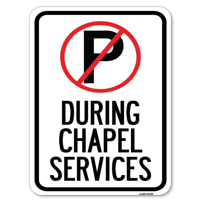 No Parking During Chapel Services/23746, 24" H x 18" W x 1" D