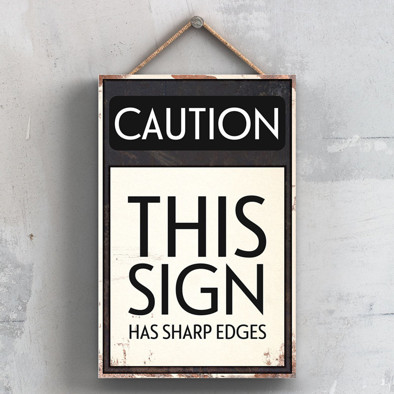 Caution Sharp Edges - Print on MDF