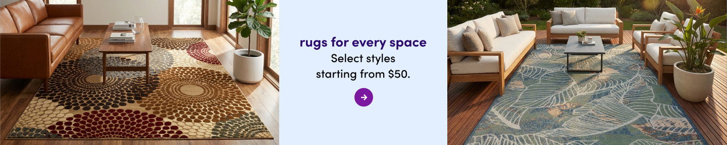 Rugs for every space, select styles starting from $50.