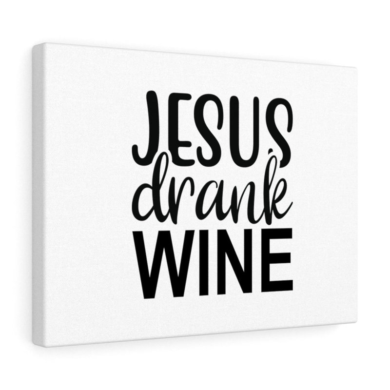 Jesus Drank Wine - Wrapped Canvas Print, 46cm H x 61cm W