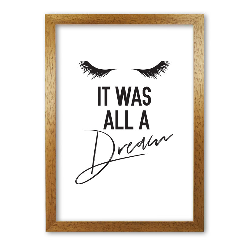It Was All A Dream - Print, 30 cm H x 21 cm W x 5 cm D, Honey Oak Frame