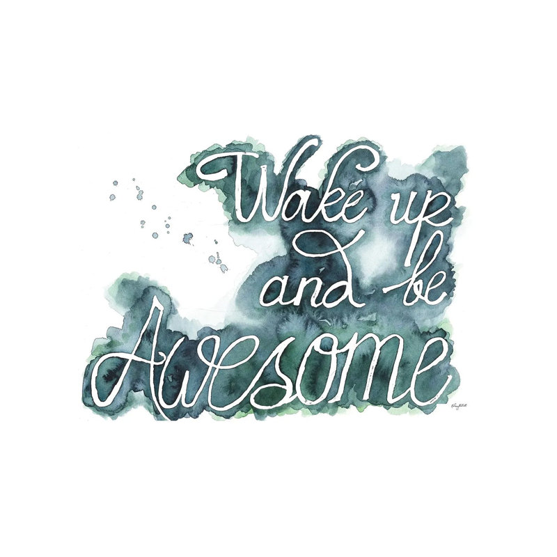 Wake Up And Be Awesome by Kelsey McNatt - Gallery-Wrapped Canvas Giclée on Canvas, Wrapped Canvas