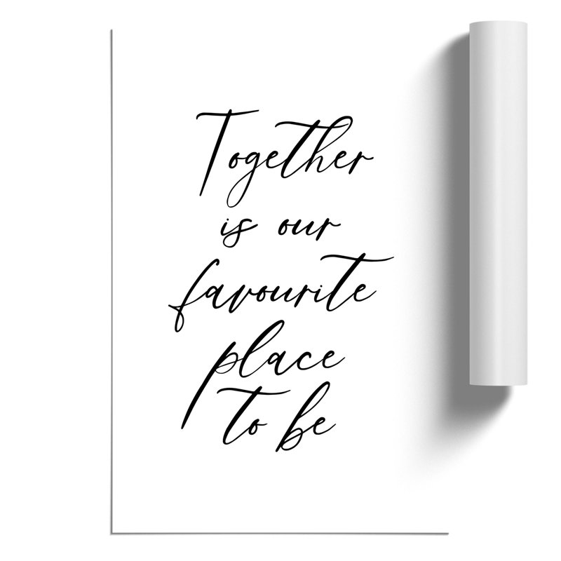 Together is Our Favourite Place to be - Unframed Typography, 59cm H x 42cm W x 0.1cm D