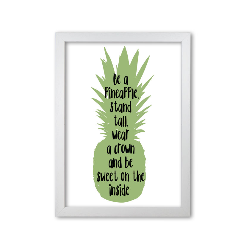 Be A Pineapple - Print, White Grain Frame, 42 cm H x 30 cm W x 5 cm D