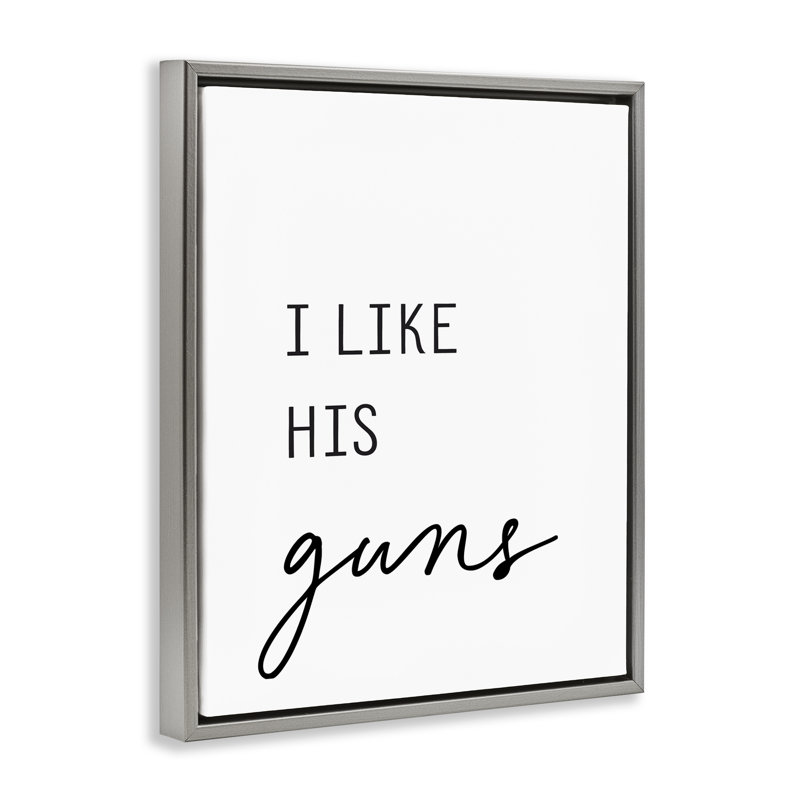 Like His Guns Floating Frame, design by Lettered and Lined, Luster Gray Floater Frame, 21" H x 17" W