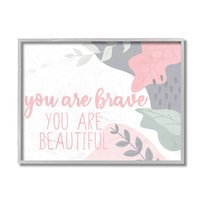 «You Are Brave Beautiful Inspirational Pink Nature» par Kim Allen - impression d'art graphique