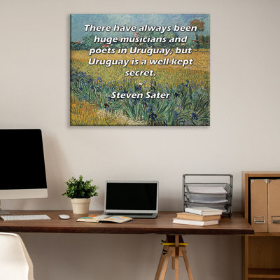 ArtsyQuotes Gallery Wrapped Canvas By Steven Sater: "There have always been huge musicians and poets in Uruguay, but Uruguay is a well-kept secret."