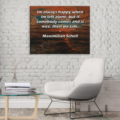 ArtsyQuotes Gallery Wrapped Canvas By Maximilian Schell: "Im always happy when Im left alone, but if somebody comes and is nice, then we talk."