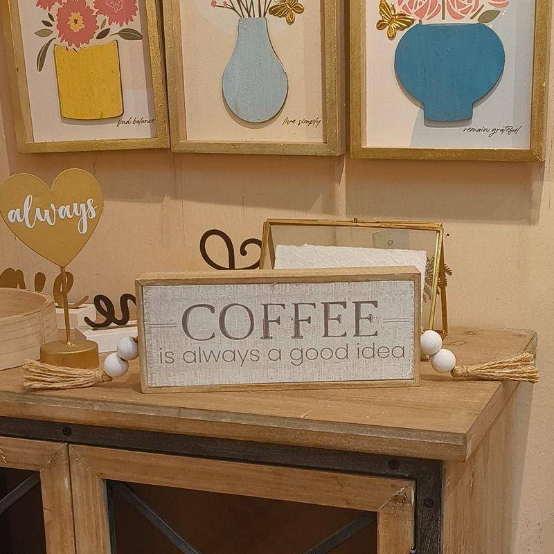 Bungalow Rose Coffee Is Always a Good Idea Solid Wooden Box Sign | Wayfair