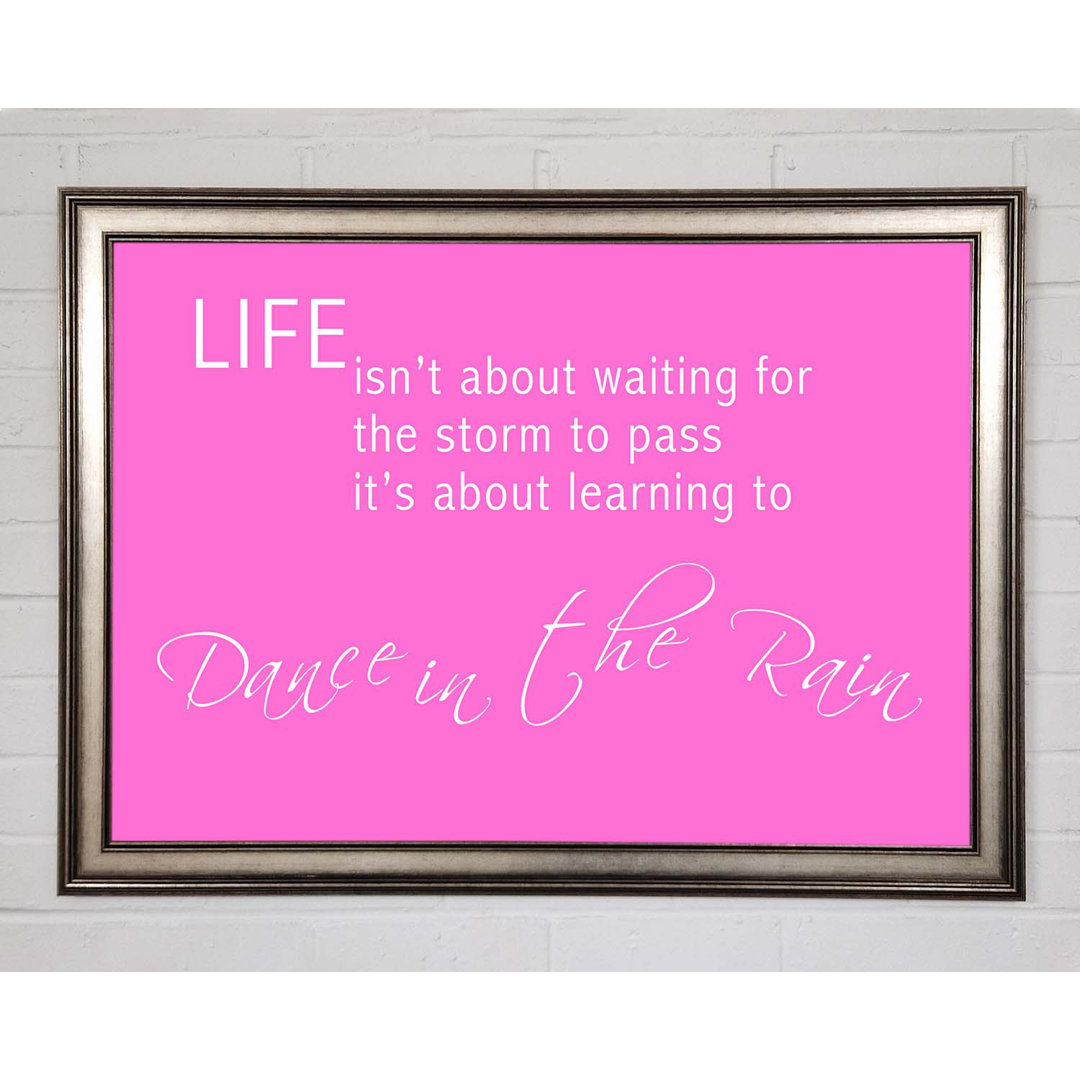 Gerahmtes Poster Life Isnt About Waiting 2 Vivid Pink