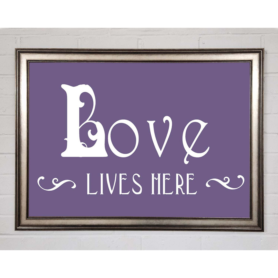 Stonegate Love Quote Love Lives Here Vines Lilac Framed Print Wall Art