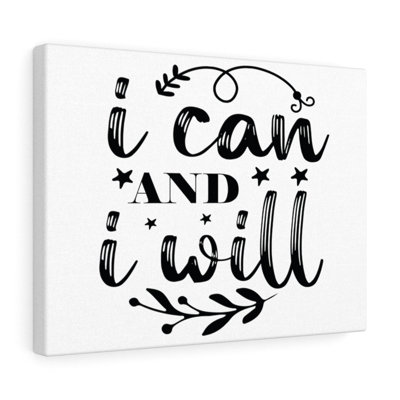 Inspirational Quote Canvas I Can And I Will Wall Art Motivational Motto Inspiring Posters Prints Artwork Decor Ready To Hang -  Trinx, 57508C48902A4764BDB36746798982E2