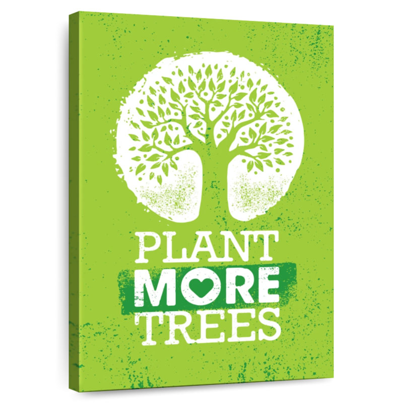 Tergel Plant Trees Environmental Slogan, 24" H x 16" W
