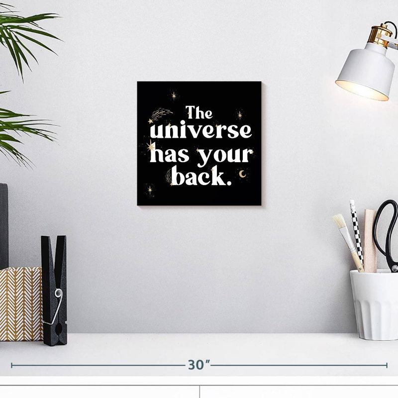 The Universe Has Your Back, 10" H x 10" W