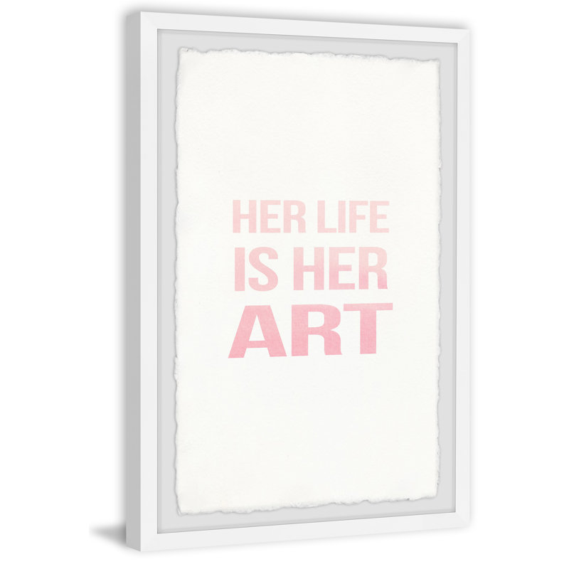 Her Life Is Her Art II by Marmont Hill - Single Picture Frame Print, 30cm H x 20cm W x 3.81cm D