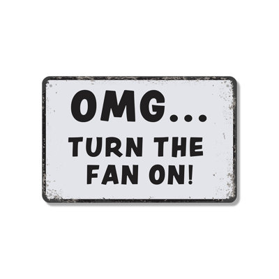 OMG «Turn The Fan On», enseigne en aluminium 18 po x 24 po