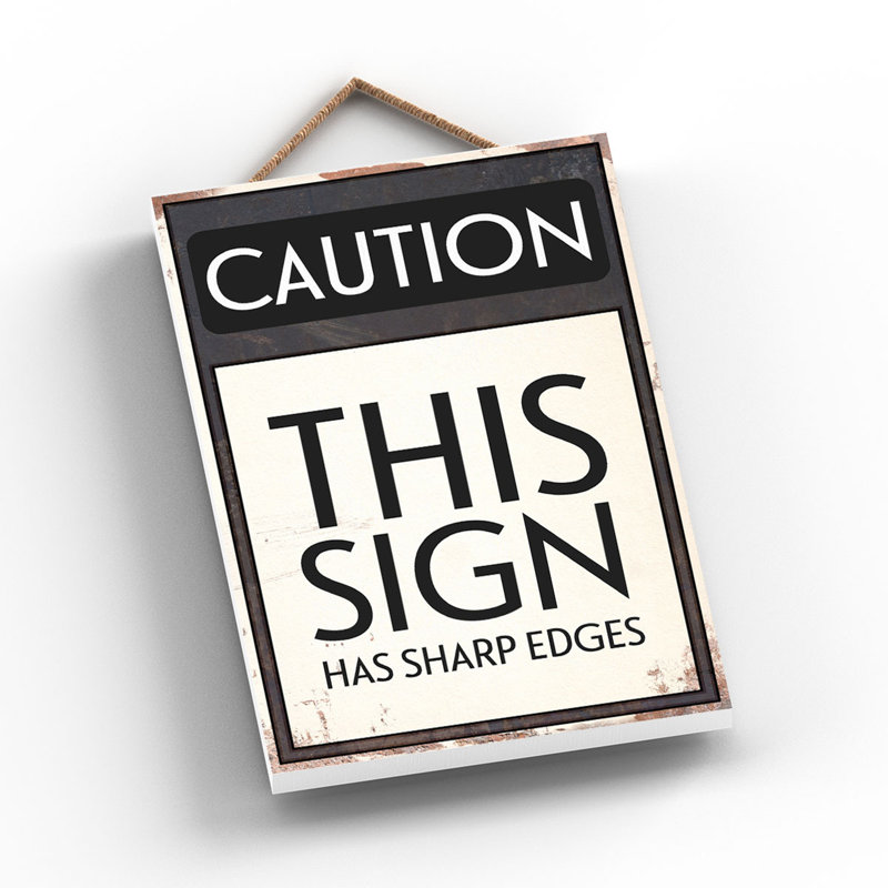 Caution Sharp Edges - Print on MDF