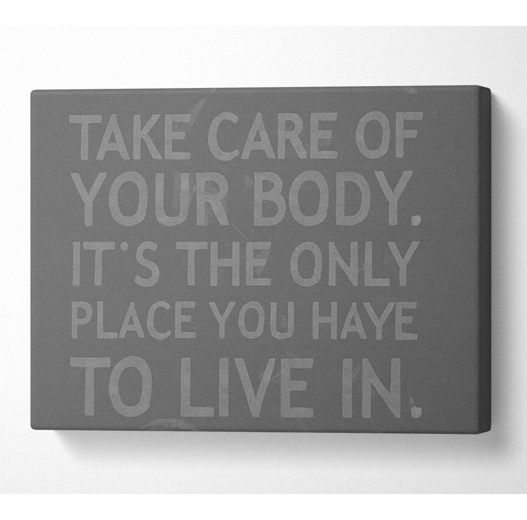 Take Care Of Your Body Grey - Kunstdrucke auf Leinwand