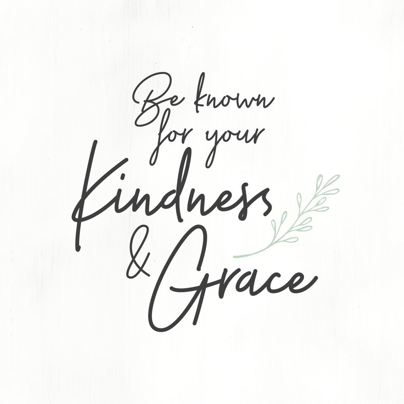 Kindness And Grace - Wrapped Canvas Print, 30cm H x 30cm W x 3.8cm D