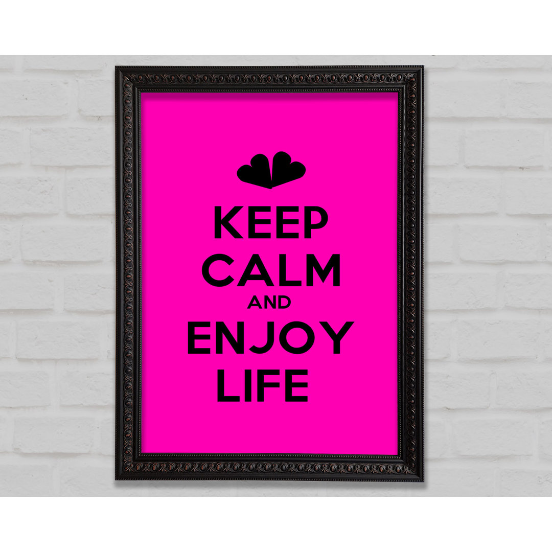 Keep Calm Enjoy Life - Einzelne Bilderrahmen Kunstdrucke