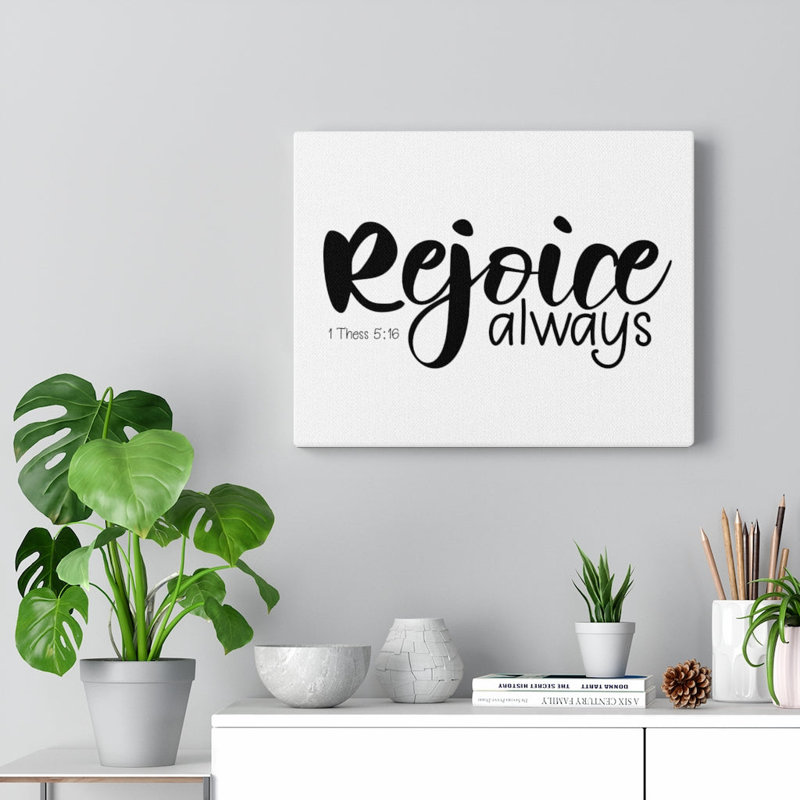 Rejoice Always 1 Thessalonians 5:16 - Wrapped Canvas Print, 28cm H x 36cm W