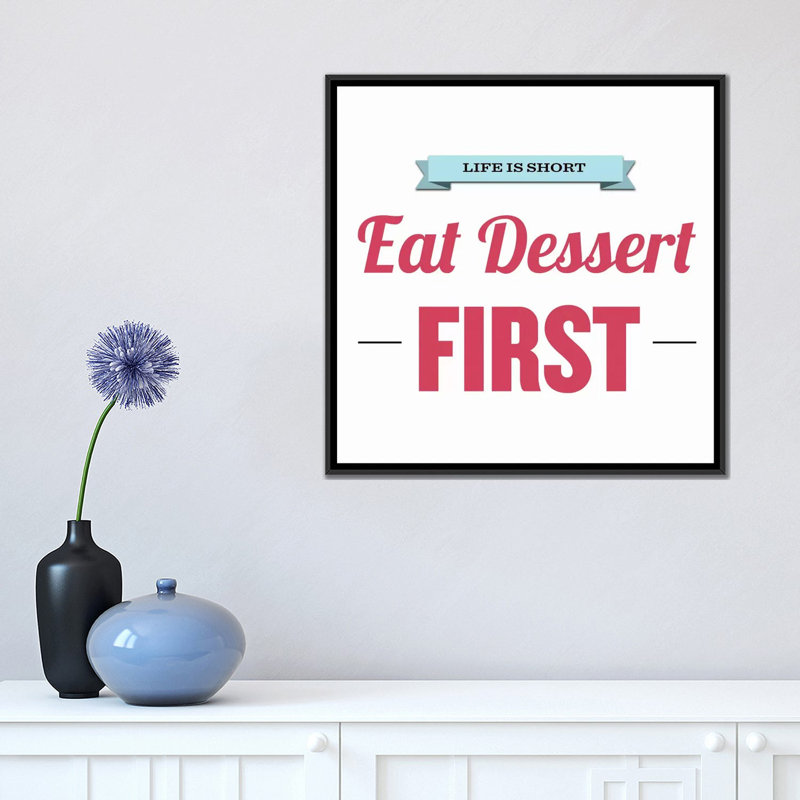 «Kitchen Life Is Short (Eat Dessert First)», art textuel sur toile, H 18 po x l 18 po x P 1,5 po, Toile avec cadre noir