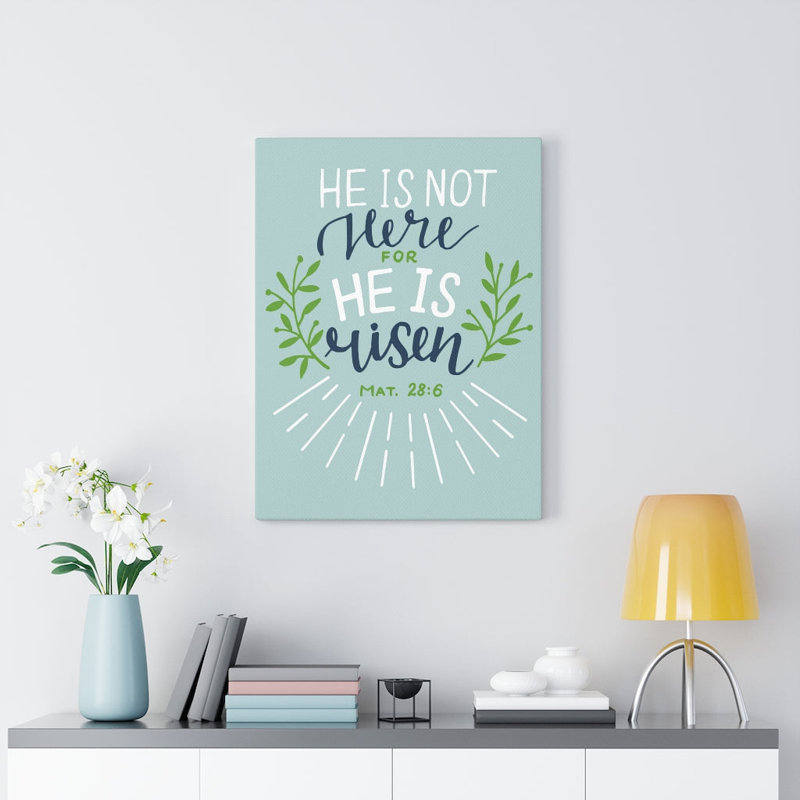 He Is Risen Green Leaves Mat 28:6 - Wrapped Canvas Print, 61cm H x 46cm W