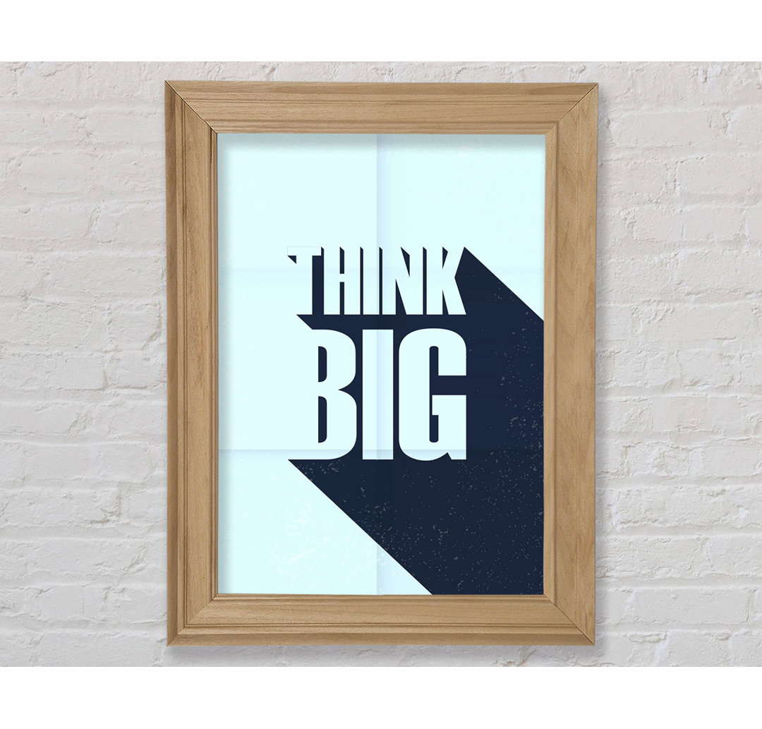 Think Big 2 - Einzelne Bilderrahmen Typografie