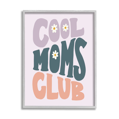 " Cool Moms Club Floral Phrase " by Amanda Houston