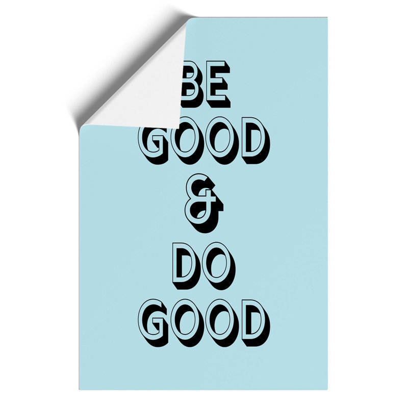 Be Good Do Good - Frameless Print, 42cm H x 30cm W x 0.1cm D