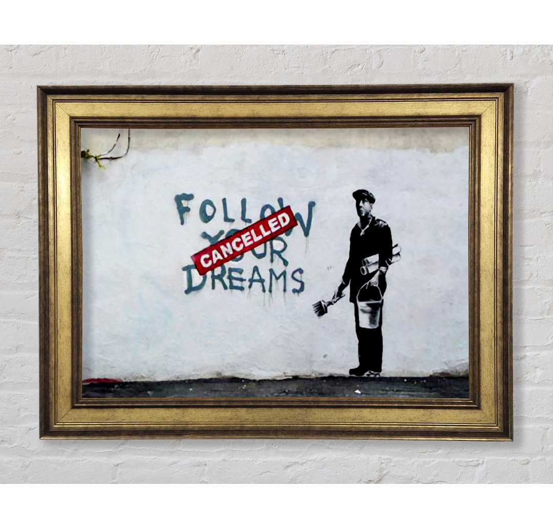 Follow Your Dreams Abgebrochen - Drucken