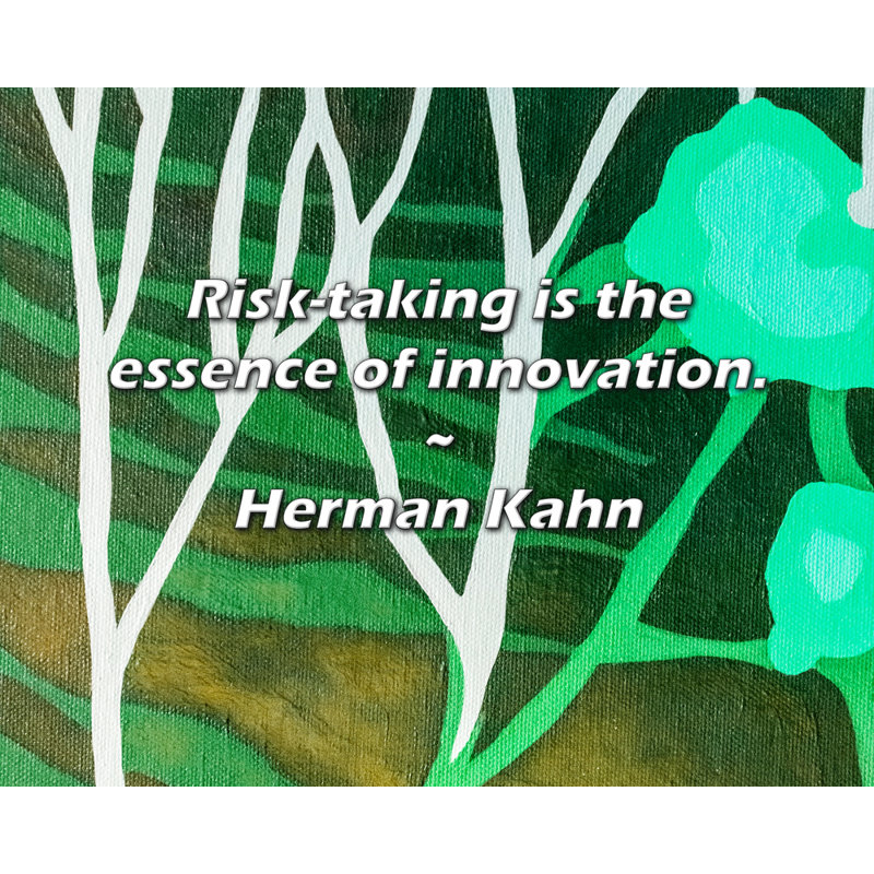 Citation d'Herman Kahn: La prise de risque est l'essence même de l'innovation., H 20 po x l 24 po