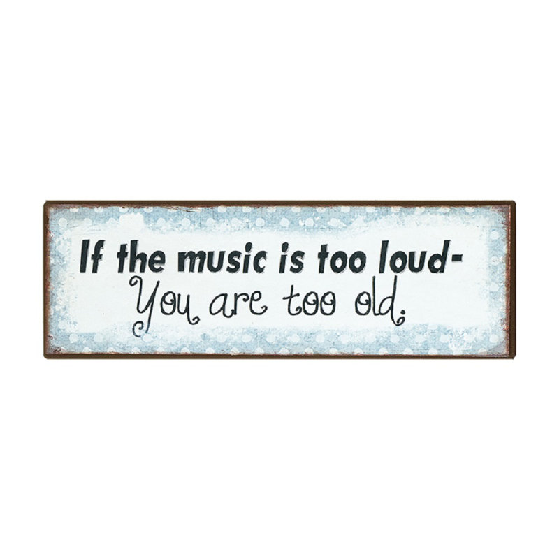 If The Music Is Too Loud - No Frame Print on Metal