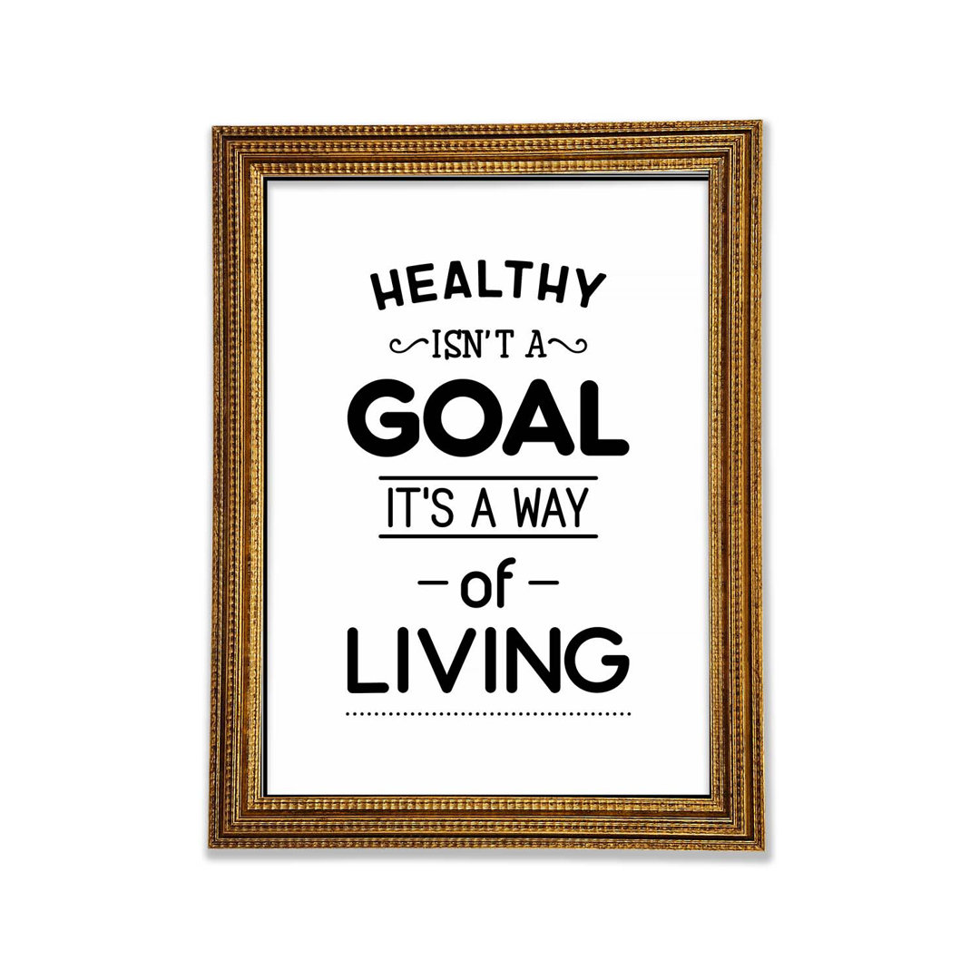 Healthy Isn't A Goal - Single Picture Frame Typography