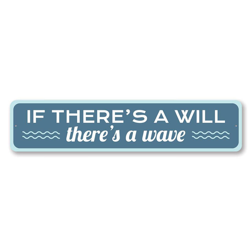 There's a Wave Aluminum Sign, 6" H x 24" W x 0.06" D