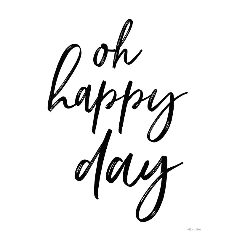 Oh Happy Day - Wrapped Canvas Textual Art, 40" H x 30" W  