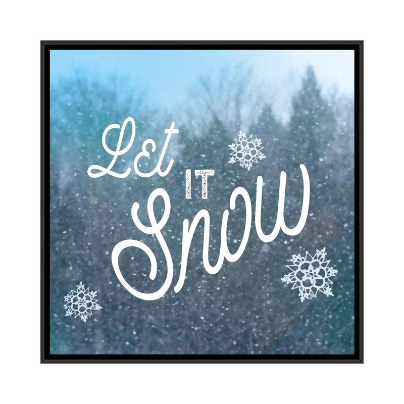 « let it snow i », art textuel sur toile tendue, H 18 po x l 18 po x P 1,5 po, Toile encadrée noire, Pas de tapis