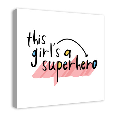 " This Girl Is A Superhero "