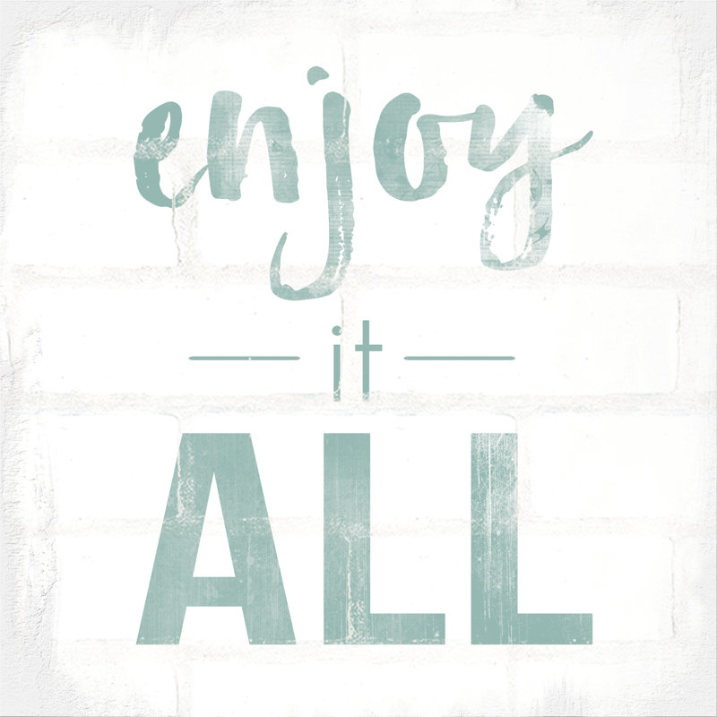 Enjoy It All - Wrapped Canvas Print, 30cm H x 30cm W