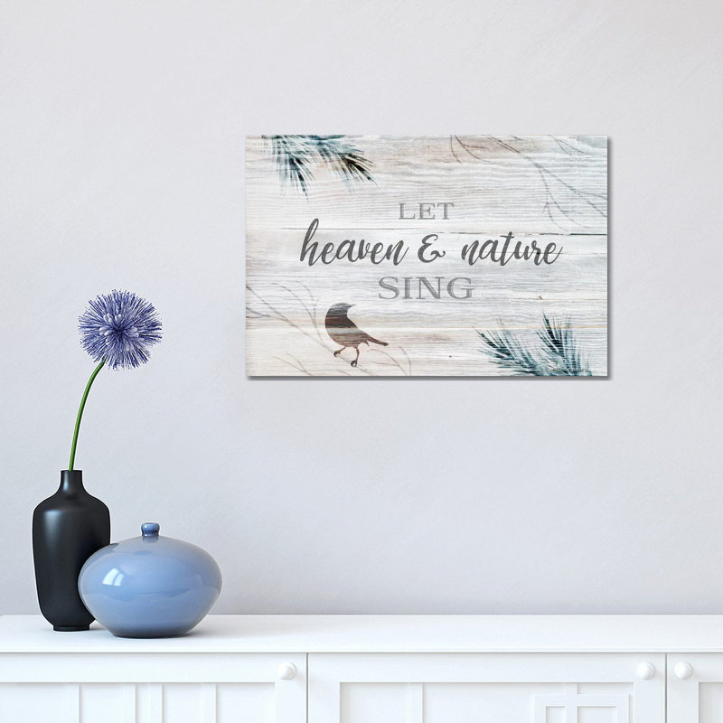 Let Heaven & Nature Sing by Bluebird Barn - Wrapped Canvas Print, 30.48 cm H x 45.72 cm W